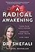 A Radical Awakening: Turn Pain into Power, Embrace Your Truth, Live Free – A Clinical Psychologist's Guide to Authenticity and Conscious Fulfillment for Women