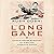 The Long Game: China's Grand Strategy to Displace American Order