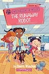 The Runaway Robot by Sherri Winston