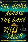 The House Across the Lake by Riley Sager