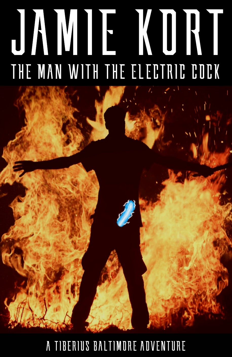 The Man With The Electric Cock (Tiberius Baltimore Chronicles, #2)
