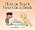 How to Teach Your Cat a Tri...