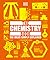 The Chemistry Book: Big Ideas Simply Explained
