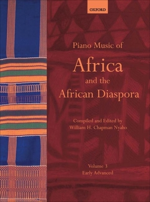 Piano Music of Africa and the African Diaspora Volume 3: Early Advanced (Piano Music of the African Diaspora)