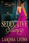 Seductive Silence (Mistress in the Making #1) Seductive Silence (Mistress in the Making #1)