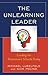 The Unlearning Leader: Lead...