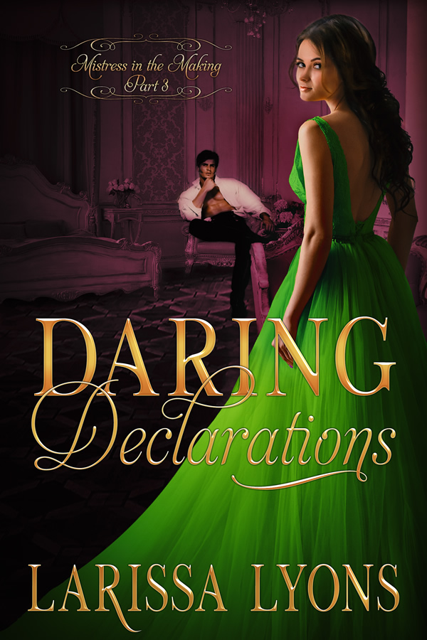 Daring Declarations (Mistress in the Making #3)