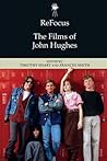 ReFocus: The Films of John Hughes (ReFocus: The American Directors Series)