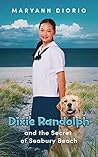 Dixie Randolph and the Secret of Seabury Beach by MaryAnn Diorio