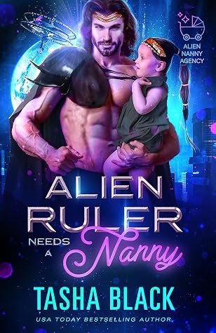 Alien Ruler Needs a Nanny (Alien Nanny Agency #3)