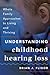 Understanding Childhood Hearing Loss by Brian J Fligor