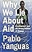 Why We Lie About Aid: Devel...