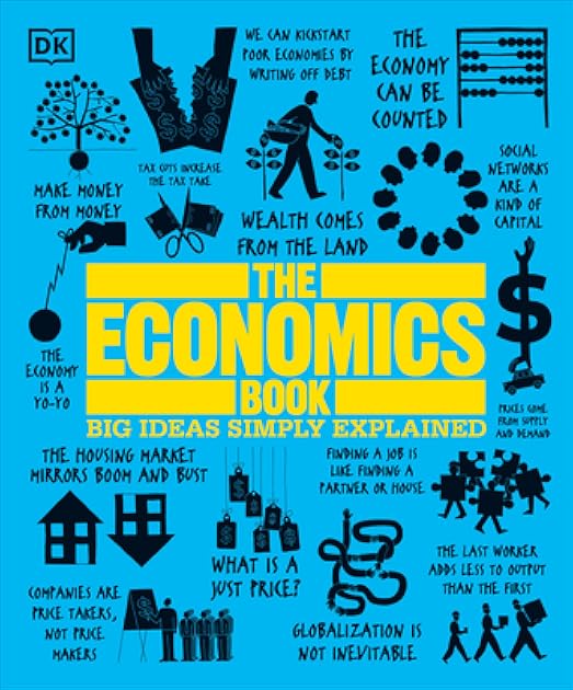 The Economics Book: Big Ideas Simply Explained (DK Big Ideas)