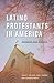 Latino Protestants in America: Growing and Diverse