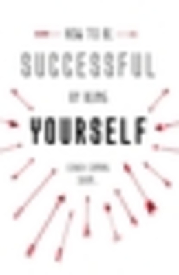 How to be Successful by Being Yourself: The Surprising Truth About Turning Fear and Doubt into Confidence and Success (Little Books)