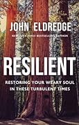 Resilient: Restoring Your Weary Soul in These Turbulent Times 