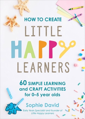 How to Create Little Happy Learners (Hardcover)