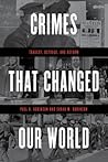 Crimes That Changed Our World: Tragedy, Outrage, and Reform