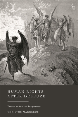 Human Rights After Deleuze: Towards an An-archic Jurisprudence (Hardcover)