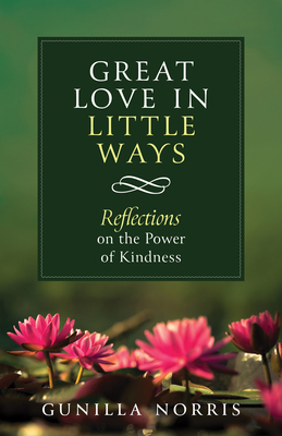 Great Love in Little Ways: Reflections on the Power of Kindness (Paperback)