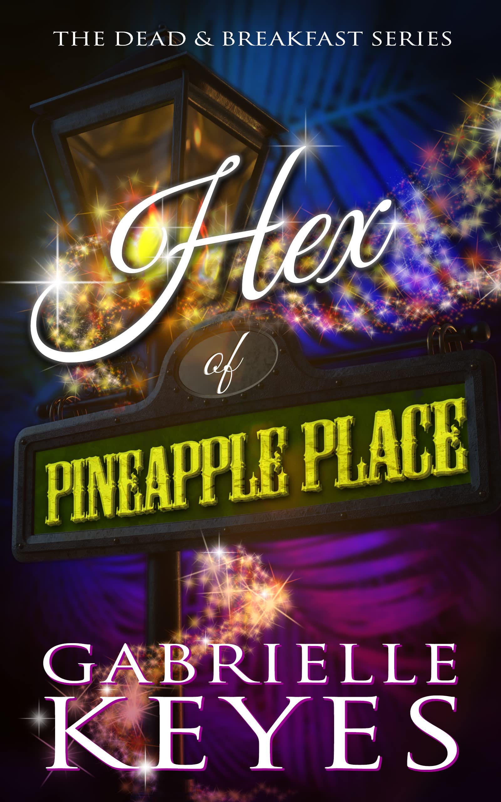 Hex of Pineapple Place (Dead & Breakfast #4)