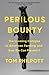 Perilous Bounty: The Loomin...