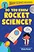 Brainy Science Readers: Do You Know Rocket Science?: Learn to Read with the #1 Science Author for Kids! (Brainy Science Readers, Level 1)