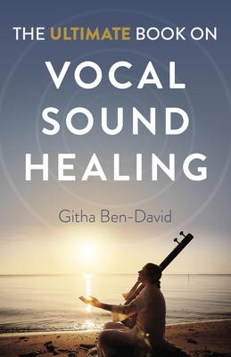 Ultimate Book on Vocal Sound Healing (Paperback)