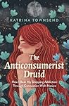 Anti-consumerist Druid by Katrina Townsend