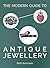 The Modern Guide to Antique Jewellery