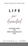 Life Redirected: Accepting God's "No" When Your Heart Says "Yes"