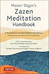 Master Dogen's Zazen Meditation Handbook: A Translation of Eihei Dogen's Bendowa: A Discourse on the Practice of Zazen Book cover for Master Dogen's Zazen Meditation Handbook: A Translation of Eihei Dogen's Bendowa: A Discourse on the Practice of Zazen