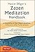 Master Dogen's Zazen Meditation Handbook: A Translation of Eihei Dogen's Bendowa: A Discourse on the Practice of Zazen