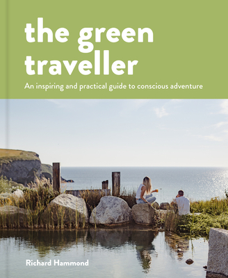 The Green Traveller: Conscious adventure that doesn't cost the earth