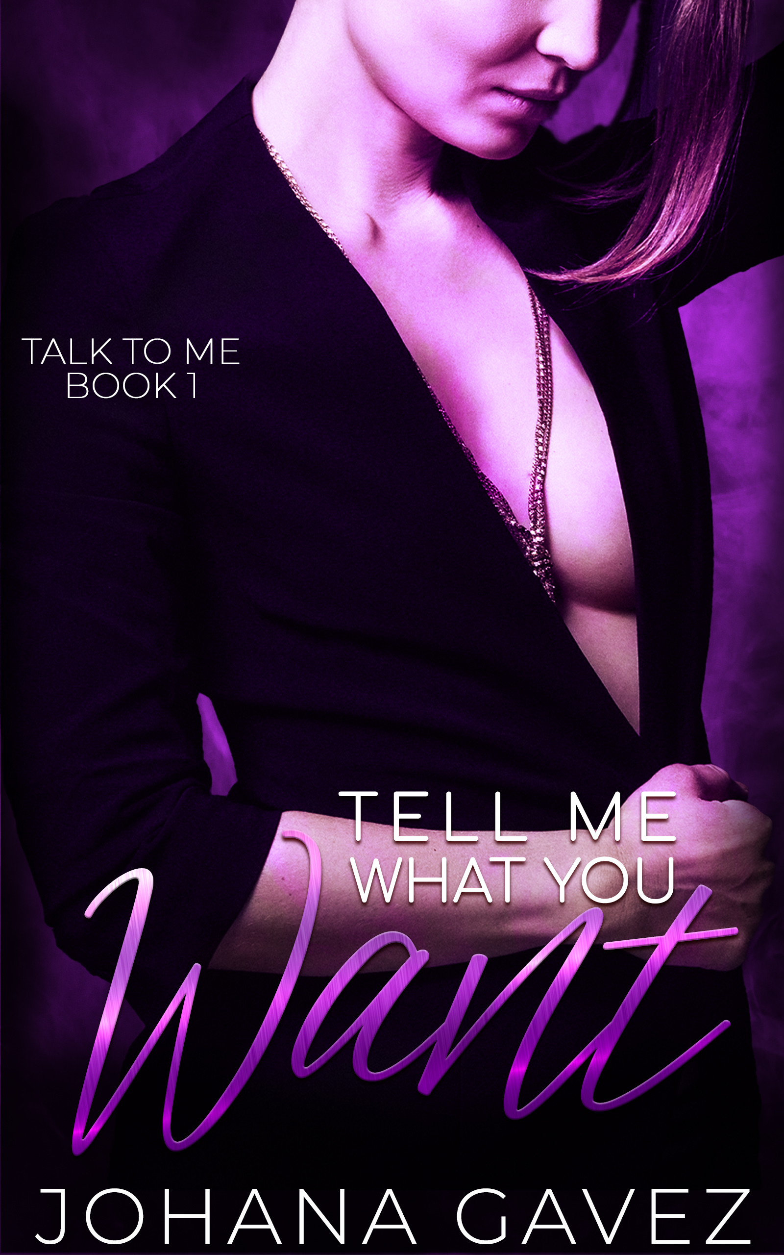 Tell Me What You Want (Talk to Me Book 1)