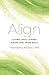 Align: Living and Loving from the True Self