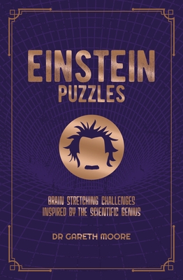 Einstein Puzzles: Brain Stretching Challenges Inspired by the Scientific Genius (Sirius Classic Conundrums, 9)