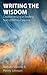 Writing the Wisdom: Creativ...