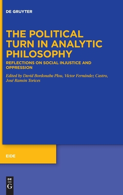 The Political Turn in Analytic Philosophy: Reflections on Social Injustice and Oppression