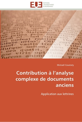 Contribution à l’analyse complexe de documents anciens: Application aux lettrines (French Edition)