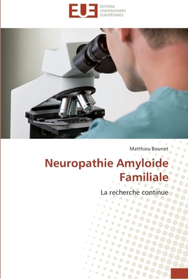 Neuropathie Amyloide Familiale: La recherche continue (Omn.Univ.Europ.) (French Edition)