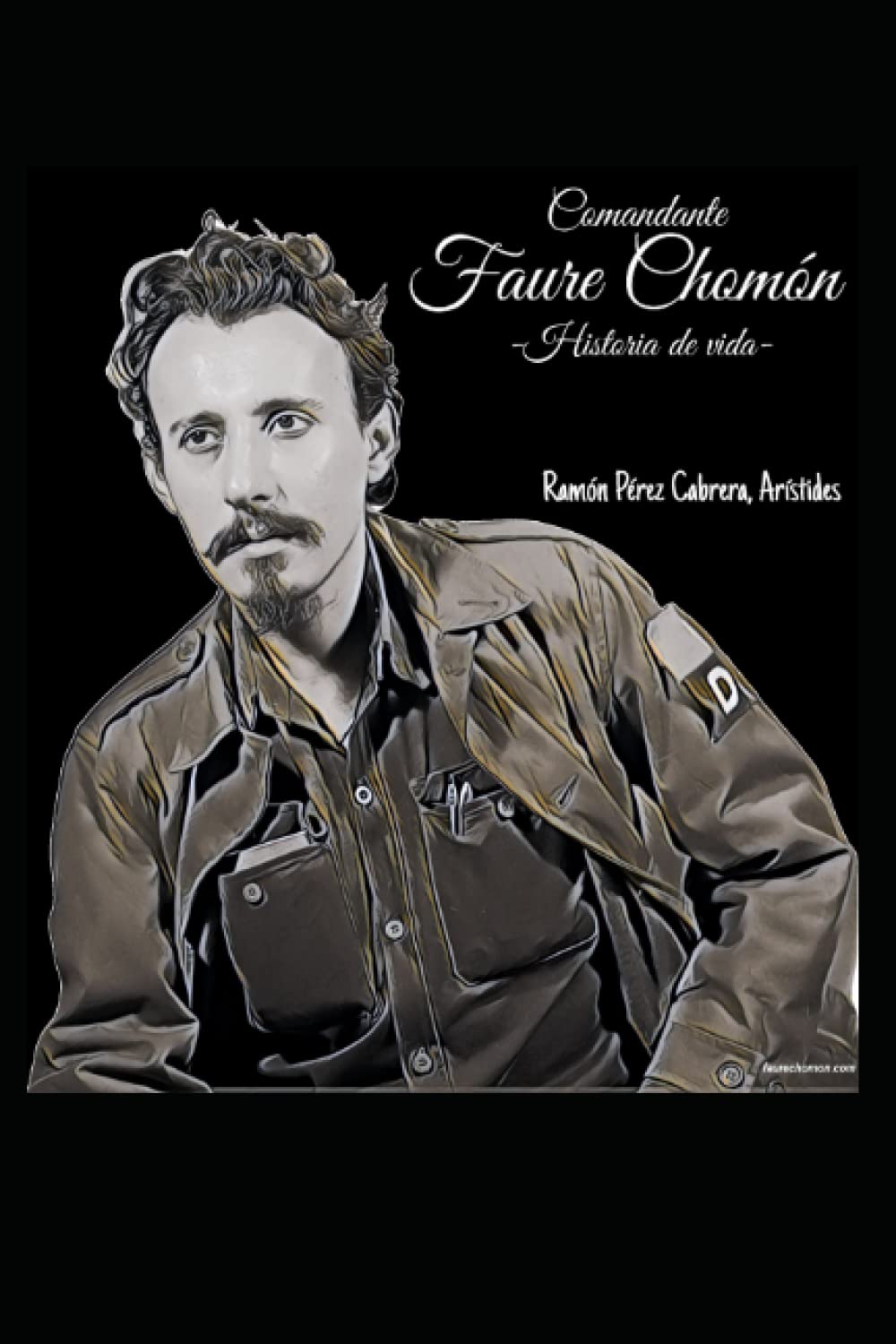 Comandante Faure Chomón: Historia de vida (Spanish Edition)