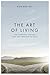 The Art of Living: The Cardinal Virtues and the Freedom to Love