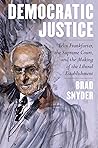 Democratic Justice by Brad  Snyder