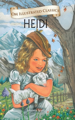 OM ILLUSTRATED CLASSICS HEIDI [Hardcover] [Jan 01, 2013] JOHANNA SPYRI