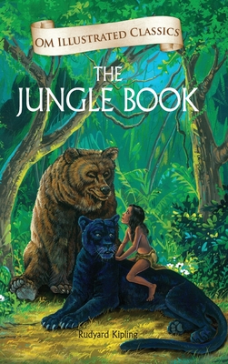 Om Illustrated Classics: The Jungle Book [Hardcover] [Jan 01, 2013] RUDYARD KIPLING