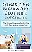 Organizing Paperwork Clutter in the 21st Century by Heather Tremko