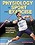 Physiology of Sport and Exercise