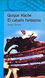 Quique Hache: El Caballo Fantasma