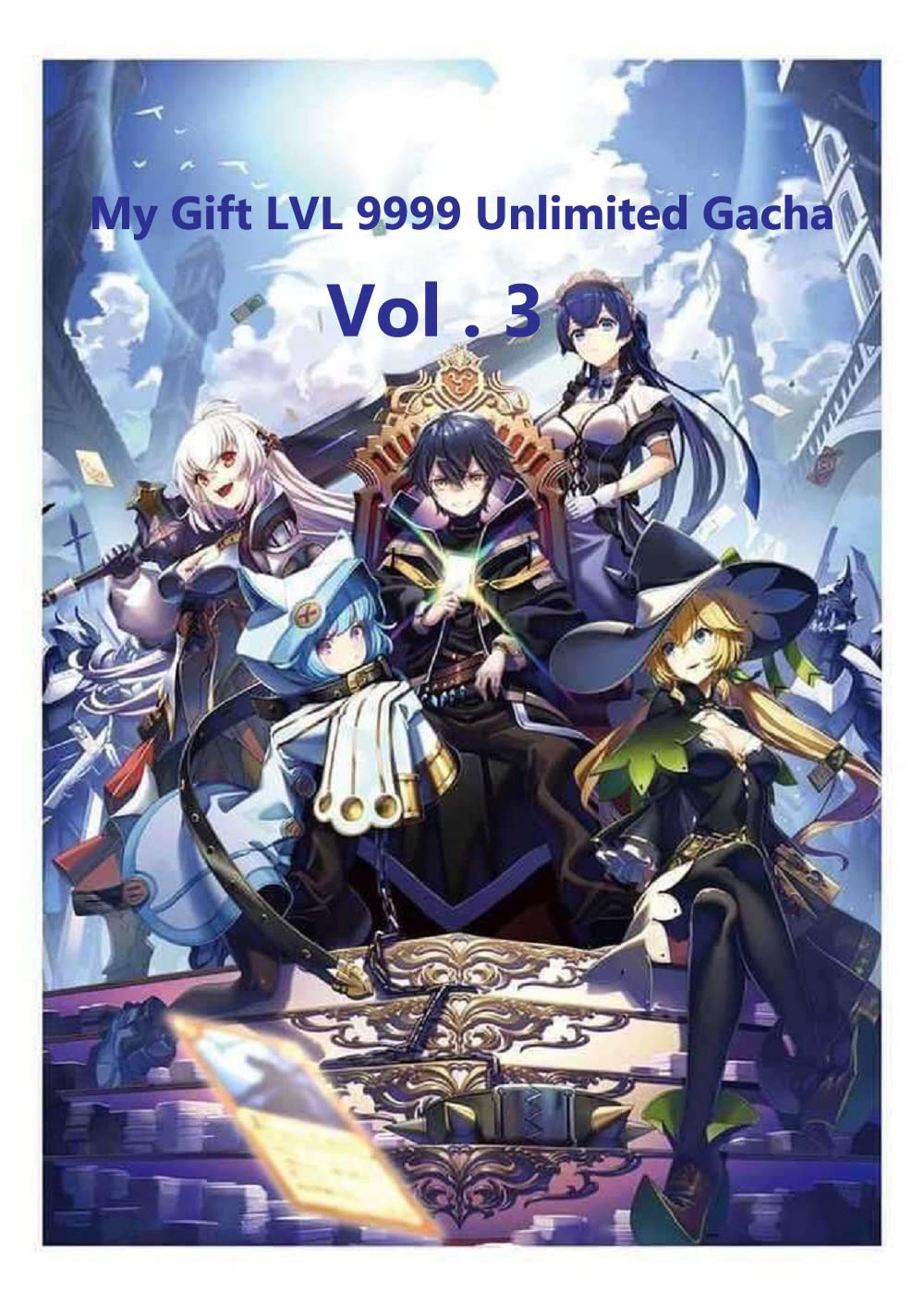 My Gift LVL 9999 Unlimited Gacha, volume 3 (Shinjiteita Nakama-tachi ni Dungeon)